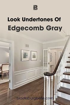 an open staircase with the words look undertones of edgecomb gray