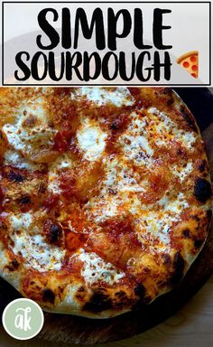 a close up of a pizza on a plate with the words simple sourdough