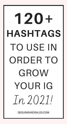 the text reads, 120 hashtags to use in order to grow your blog