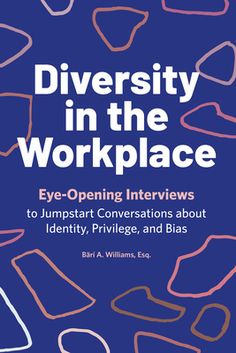 a book cover with an image of different shapes and colors on the cover, which reads diversity in the workplace eye - opening interviews to