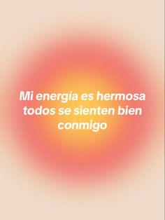 an orange and red circle with the words mi energia es hemosa tods se