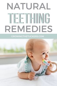 a baby chewing on a toy with the words natural teething remedies above it