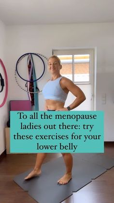 a woman standing on a yoga mat with her arms behind her back and the words to all the menopase ladies out there try these exercises for your lower belly