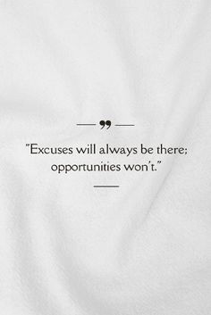 an image of a quote on the back of a t - shirt that says, excess will always be there opportunities won't