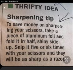 a newspaper clipping with the words, thrift idea sharpening tip to save money on sharpen - ing scissors, take a piece of aluminum foil and fold it in half