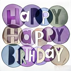 the words happy birthday are arranged in circles