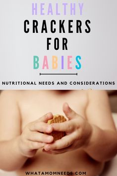 a baby holding food in his hands with the words healthy crackers for babies above it