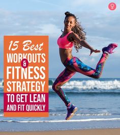 a woman is running on the beach with her feet in the air and text that reads, 15 best workouts & fitness strategy to get lean and fit quickly