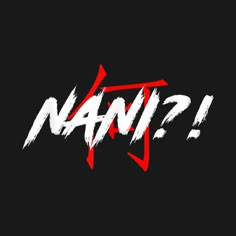 the word nan? written in white and red ink on a black background with an arrow