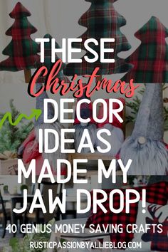 christmas decorations with the words these christmas decor ideas made my jaw drop