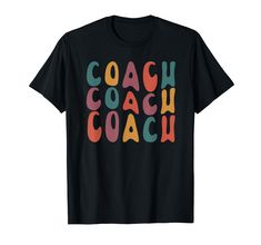 PRICES MAY VARY. Coach Groovy Retro Vintage Colorful 70s Design - Unique Gifts Idea for Men or Women. Makes a great present for your mom, dad, son, daughter, grandpa or grandma on Christmas, Birthday, Retirement party. Coach Appreciation Gifts For Coworkers. Funny coaching accessories for him / her. Mother's or Father's day surprise for wife or husband. Groovy male female design for basketball, hockey, baseball, football, soccer, softball, lacrosse Coach. Lightweight, Classic fit, Double-needle Coach Gift Ideas, Back To School Funny, Coach Shirt, Crew Team, Literacy Coaching, Couple Presents, Instructional Coaching, Groovy Retro, T Shirt Image