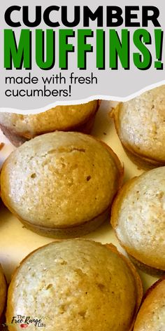 muffins with fresh cucumbers in the background and text overlay that reads, how to make cupcake muffins made with fresh cucumbers