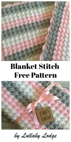 two crocheted blankets with pink, grey and white stripes on the bottom one has a tag that says blanket stitch free pattern