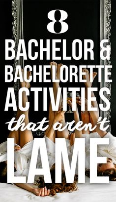 three women laying on top of a bed with the words bachelor bachelor activities that aren't lame