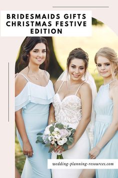 three bridesmaids in blue dresses with text overlay that reads, bridesmaids gifts christmas festive edition