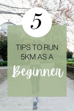 a woman running with the text 5 tips to run 5 km as a beginner