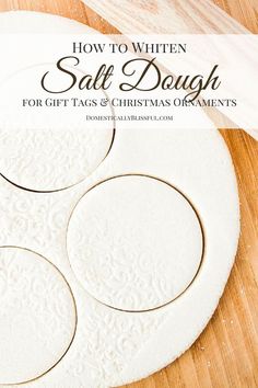 how to white salt dough for gifts and christmas ornaments with text overlay