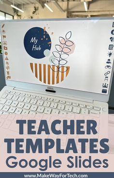 an open laptop computer sitting on top of a desk with the title teacher templates google slides