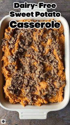 dairy - free sweet potato casserole in a white dish