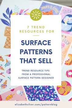 a pile of paper with the words, 7 trend resources for surface patterns that sell