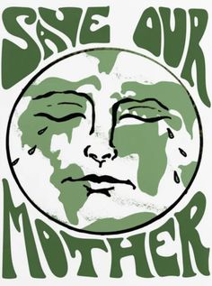 a green and white poster with the words save our mother