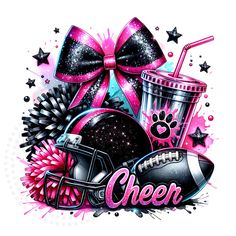 a cheer poster with a football helmet, drink and fireworks on it's side