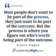 a quote that says most people don't want to be part of the process, they