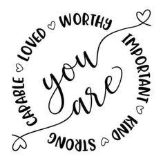 a sticker with the words you are loved worthy and important