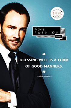 a man wearing a suit and tie with a quote from tom ford on the background