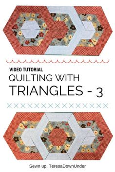 the book is about quilting with triangles - 3, which are used to make hexagons