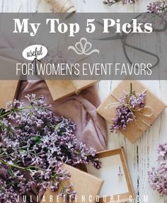 lavender flowers and gift boxes with the words my top 5 picks for women's event favors