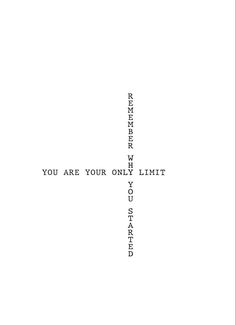 the words you are your only limit written in black on a white background