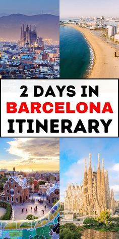 two days in barcelona itinerary with pictures of the city and its cathedrals