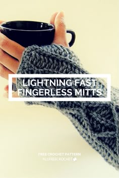 a woman's hand holding a coffee cup with the words lightning fast fingerless mitts