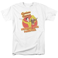 a white t - shirt with the words curious george and friends are forever on it