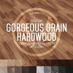 an image of a hardwood floor with the words gorgoous grain hardwood