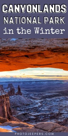 canyons national park in the winter with text overlay that reads, canyonlands national park in the winter