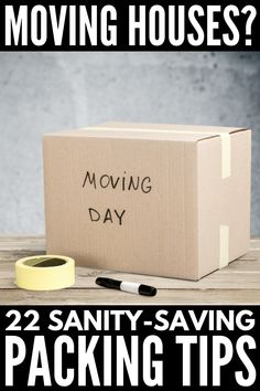 moving boxes with the text moving houses? 22 sanity - saving packing tips