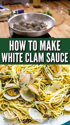 how to make white clam sauce with spaghetti and clams in the pan on top