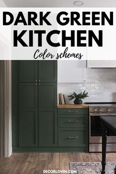 dark green kitchen cabinets with text overlay that reads, dark green kitchen color schemes