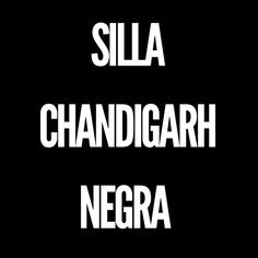 the words sila, chandigarh and negra written in white on a black background