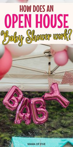 an open house baby shower work sign with balloons and streamers