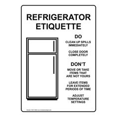 a sign that says refrigerator etiquette do clean up spills and close door completely don't move or take care if