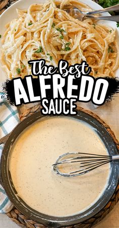 the best alfredo sauce is in a bowl with a whisk next to it