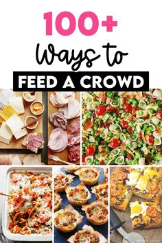 the top ten ways to feed a crowd with pictures of different food items and text overlay