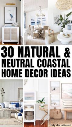 there are many different pictures in this collage with the words natural and neutral coastal home decor ideas