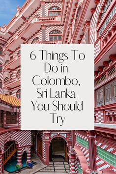 an ornate building with the words 6 things to do in colombia, sri lanka you should try