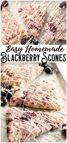 homemade blackberry scones with white chocolate drizzled on top and the words easy homemade blackberry scones