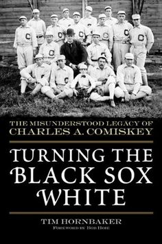 a book cover with an image of a baseball team and the words turning the black sox white