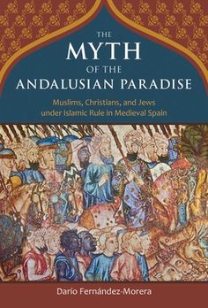 the cover of the book, the myth of the andalusian paradise